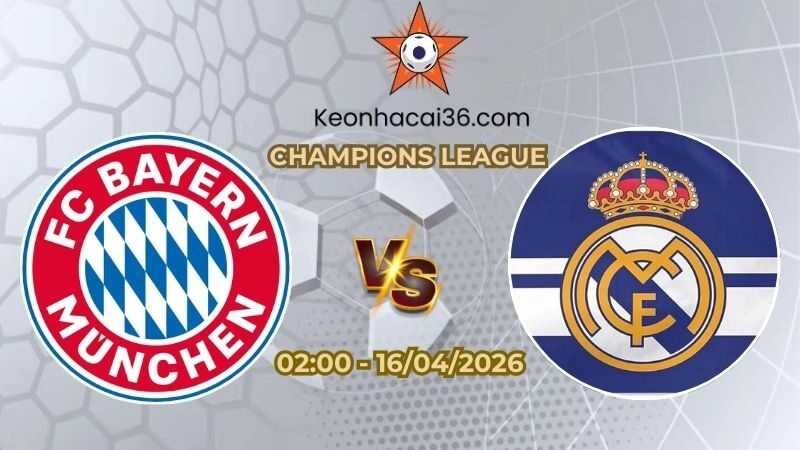 Soi kèo nhà cái Bayern Munich vs Real Madrid 02h00 Ngày 16/04/2026