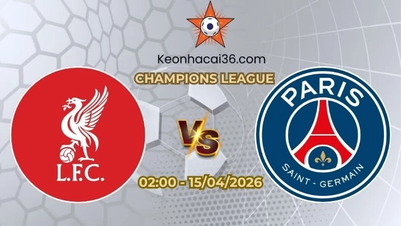 Soi kèo nhà cái Liverpool vs PSG 02h00 Ngày 15/04/2026