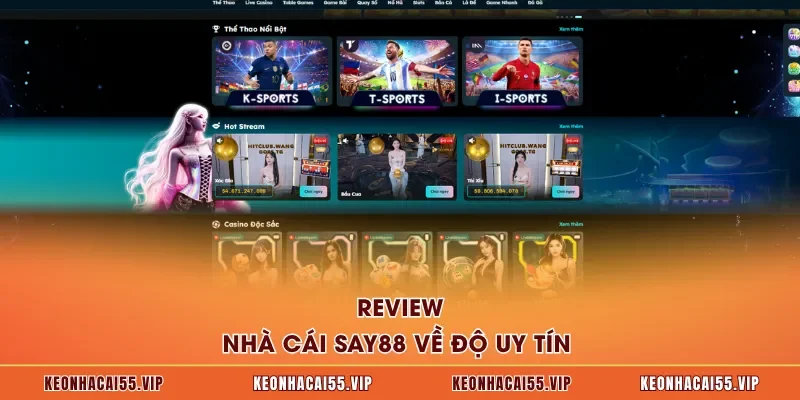 Review nhà cái SAY88 về độ uy tín